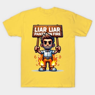 Liar, Liar, Pants On Fire T-Shirt